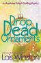 [Anastasia Pollack Crafting Mysteries 07] • Drop Dead Ornaments